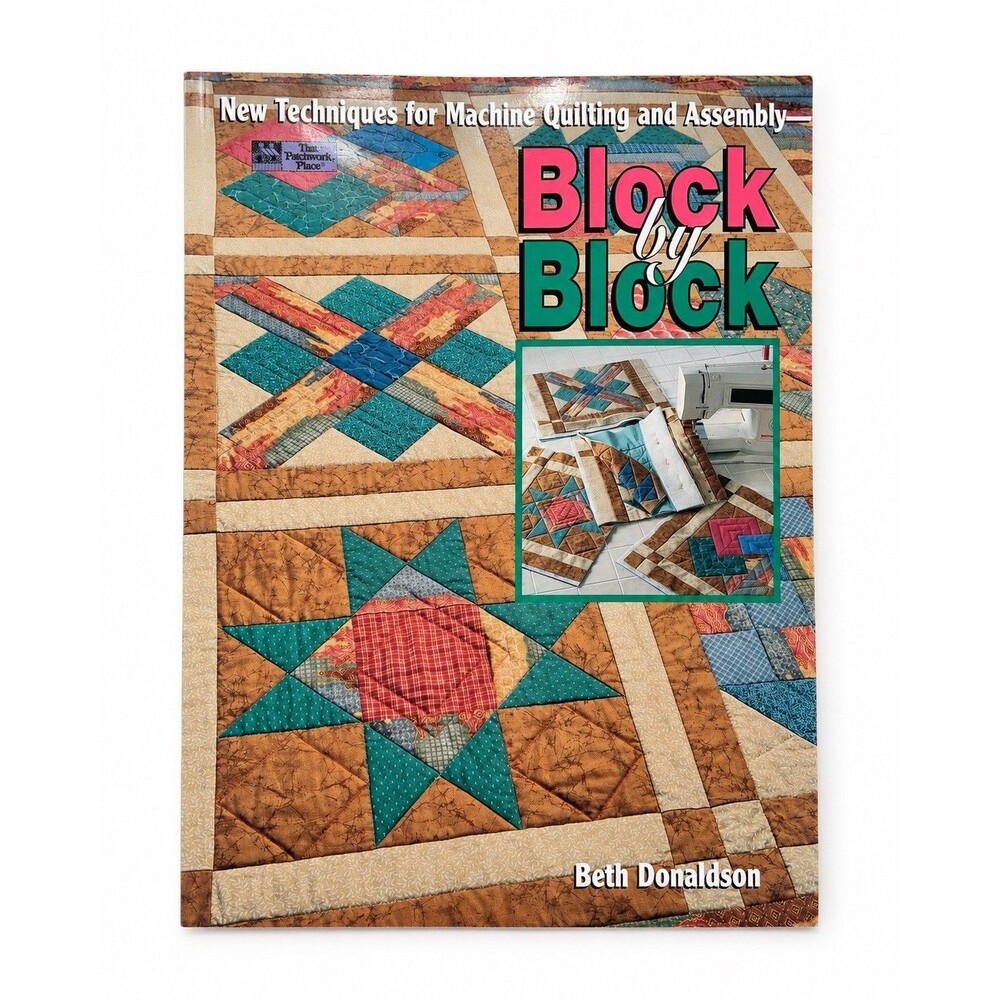 Block by Block Quilt Book Beth Donaldson 1995 Patchwork Machine Quilting